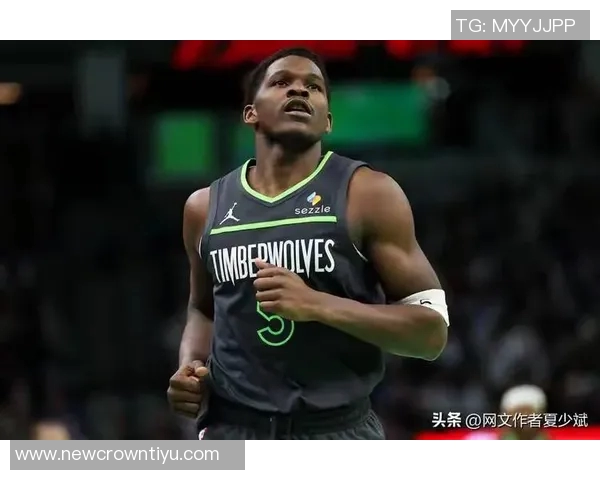 爱德华兹主场表现平平客场火力全开场均331分引关注